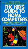 The Kid's Guide To Home Computers